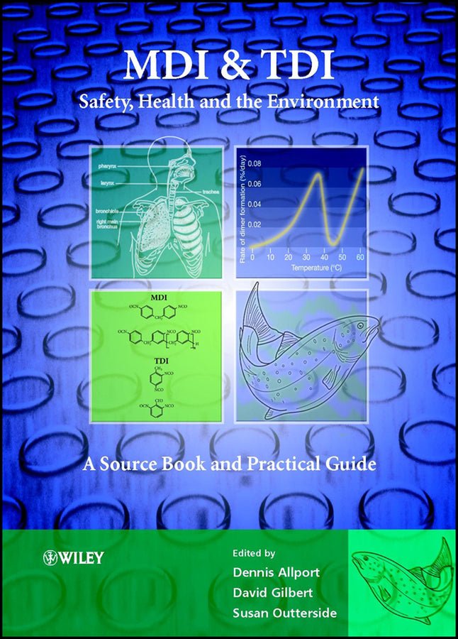 MDI and TDI: Safety, Health and the Environment; A Source Book and Practical Guide (Hardback) 9780471958123