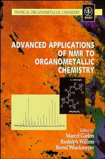 Advanced Applications of NMR to Organometallic Chemistry (Hardback) 9780471959380