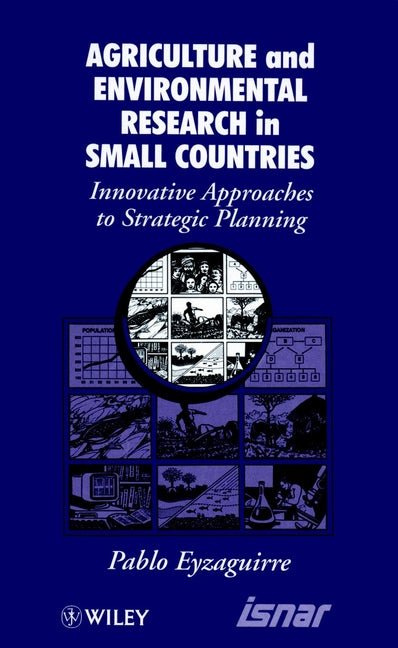 Agricultural and Environmental Research in Small Countries; Innovative Approaches to Strategic Planning (Hardback) 9780471960744
