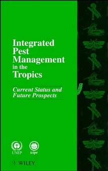 Integrated Pest Management in the Tropics; Current Status and Future Prospects (Hardback) 9780471960768