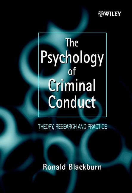 The Psychology of Criminal Conduct; Theory, Research and Practice (Paperback / softback) 9780471961758