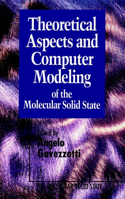 Theoretical Aspects and Computer Modeling of the Molecular Solid State (Hardback) 9780471961871