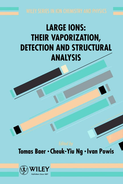 Large Ions; Their Vaporization, Detection and Structural Analysis (Hardback) 9780471962397