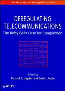Deregulating Telecommunications; The Baby Bells Case for Competition (Hardback) 9780471962953