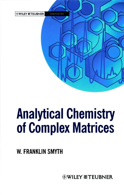 Analytical Chemistry of Complex Matrices (Hardback) 9780471963165
