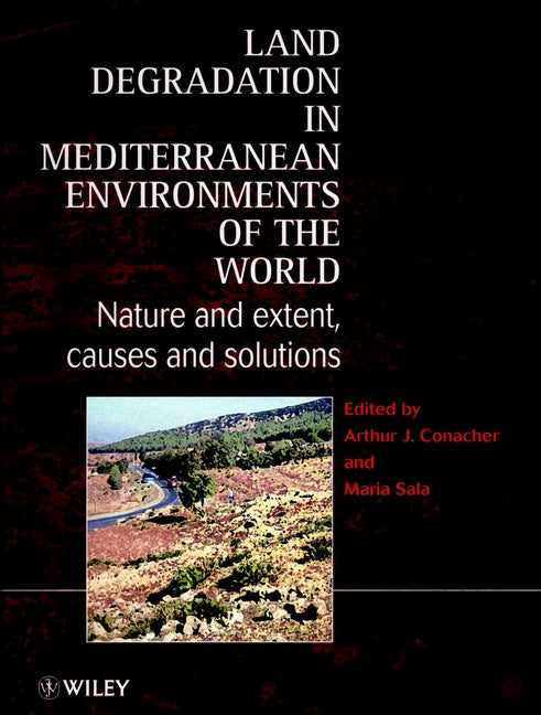 Land Degradation in Mediterranean Environments of the World; Nature and Entent, Causes and Solutions (Hardback) 9780471963172
