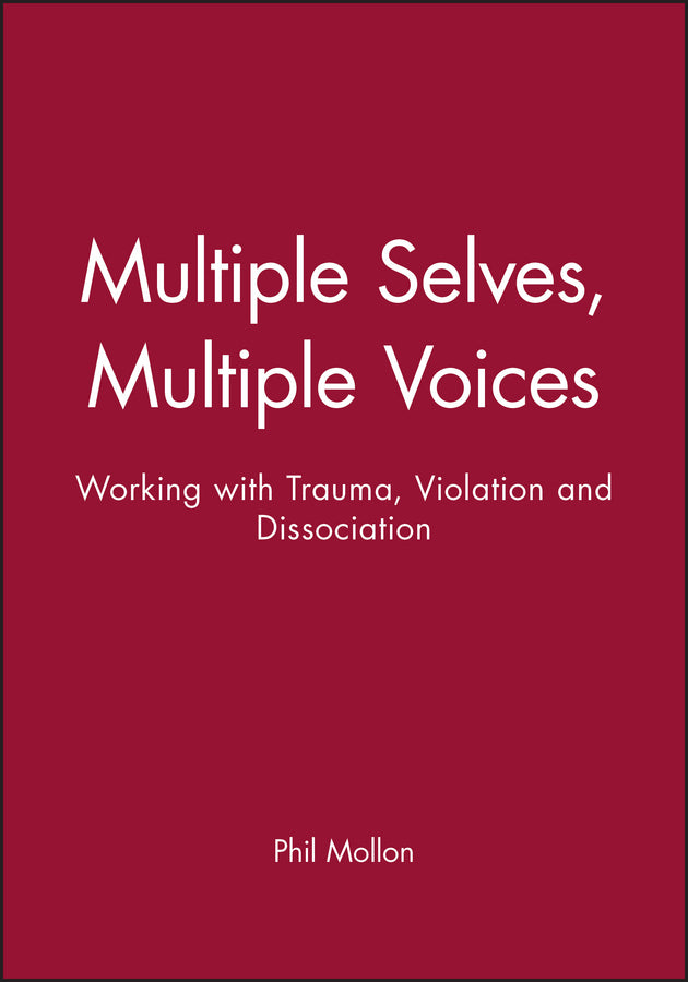Multiple Selves, Multiple Voices; Working with Trauma, Violation and Dissociation (Paperback / softback) 9780471963301