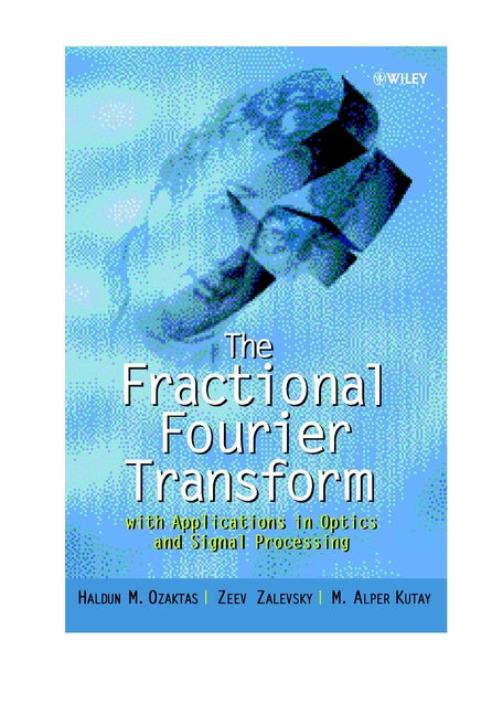 The Fractional Fourier Transform; with Applications in Optics and Signal Processing (Hardback) 9780471963462