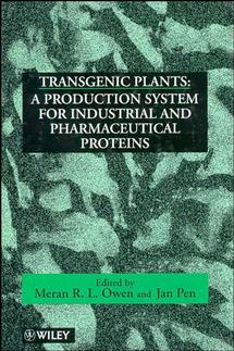 Transgenic Plants; A Production System for Industrial and Pharmaceutical Proteins (Hardback) 9780471964438