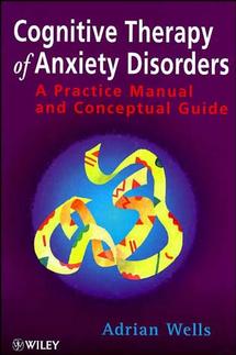 Cognitive Therapy of Anxiety Disorders; A Practice Manual and Conceptual Guide (Hardback) 9780471964742