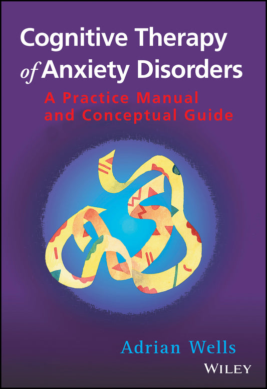 Cognitive Therapy of Anxiety Disorders; A Practice Manual and Conceptual Guide (Paperback / softback) 9780471964766