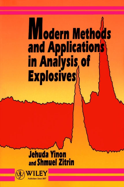 Modern Methods and Applications in Analysis of Explosives (Paperback / softback) 9780471965626
