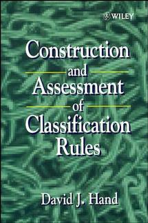 Construction and Assessment of Classification Rules (Hardback) 9780471965831