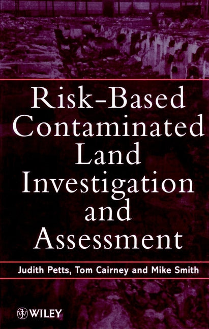 Risk-Based Contaminated Land Investigation and Assessment (Hardback) 9780471966081