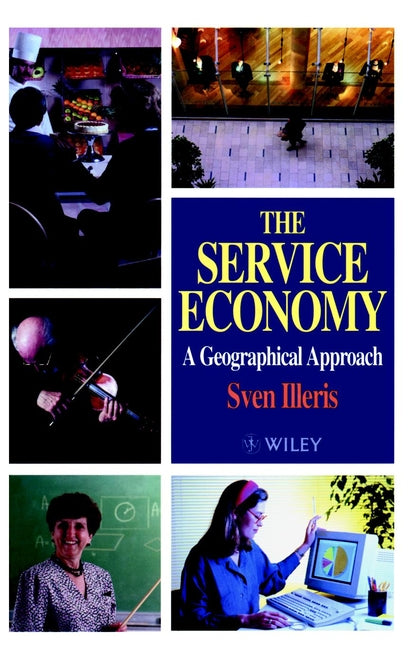 The Service Economy; A Geographical Approach (Hardback) 9780471966180