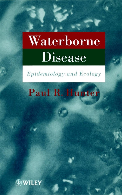 Waterborne Disease; Epidemiology and Ecology (Hardback) 9780471966463