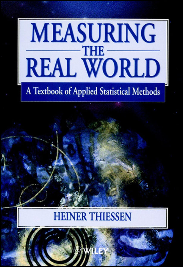 Measuring the Real World; A Textbook of Applied Statistical Methods (Paperback / softback) 9780471968740