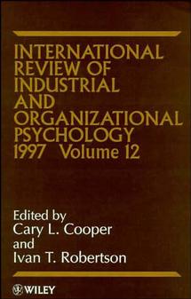 International Review of Industrial and Organizational Psychology 1997, Volume 12 (Hardback) 9780471970040