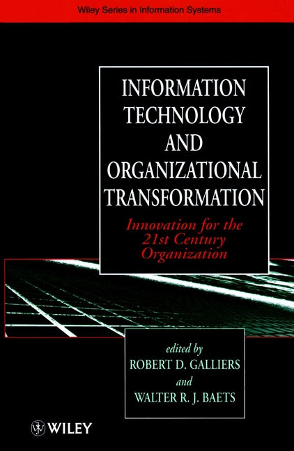 Information Technology and Organizational Transformation; Innovation for the 21st Century Organization (Hardback) 9780471970736