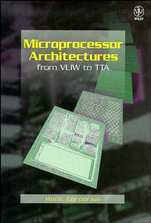Microprocessor Architectures; From VLIW to TTA (Hardback) 9780471971573