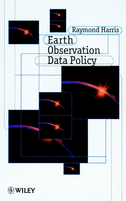 Earth Observation Data Policy (Hardback) 9780471971887