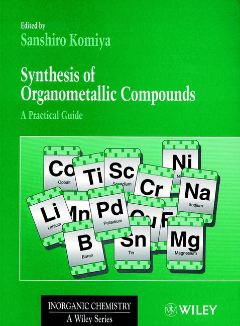 Synthesis of Organometallic Compounds; A Practical Guide (Paperback / softback) 9780471971955