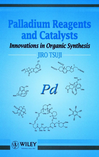 Palladium Reagents and Catalysts; Innovations in Organic Synthesis (Paperback / softback) 9780471972020