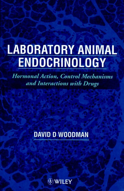 Laboratory Animal Endocrinology; Hormonal Action, Control Mechanisms and Interactions with Drugs (Hardback) 9780471972624