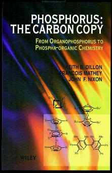 Phosphorus: The Carbon Copy; From Organophosphorus to Phospha-organic Chemistry (Hardback) 9780471973607