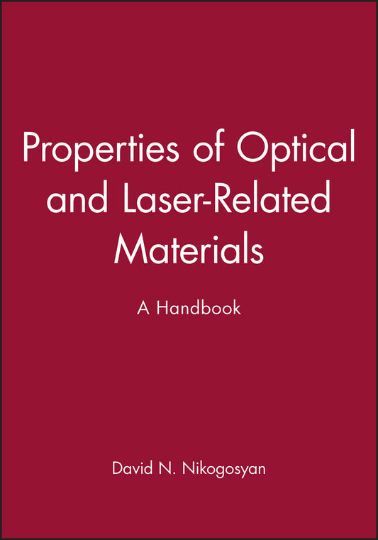 Properties of Optical and Laser-Related Materials; A Handbook (Hardback) 9780471973843