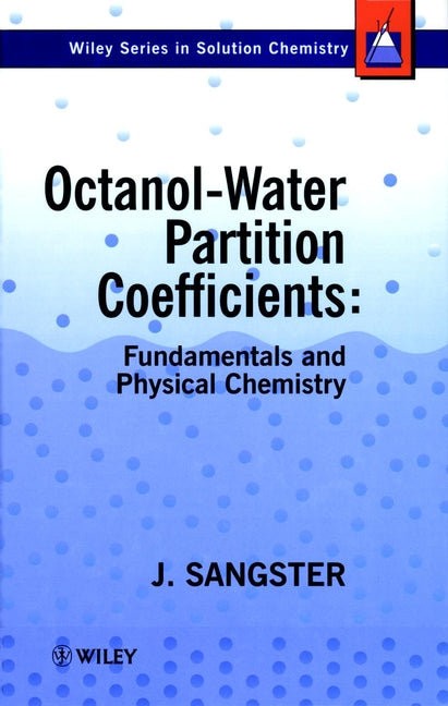 Octanol-Water Partition Coefficients; Fundamentals and Physical Chemistry (Hardback) 9780471973973