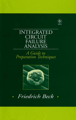 Integrated Circuit Failure Analysis; A Guide to Preparation Techniques (Hardback) 9780471974017