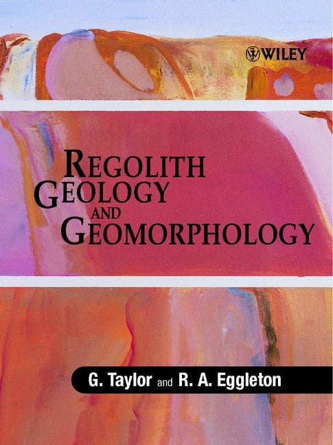 Regolith Geology and Geomorphology (Hardback) 9780471974543