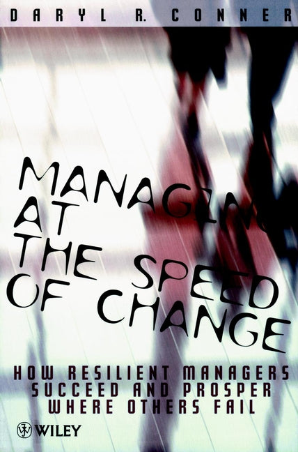 Managing at the Speed of Change; How Resilient Managers Succeed and Prosper Where Others Fail (Paperback / softback) 9780471974949