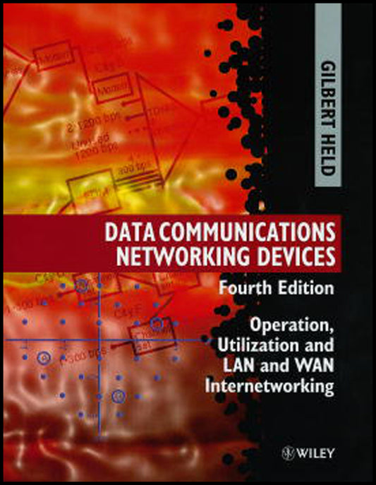 Data Communications Networking Devices; Operation, Utilization and Lan and Wan Internetworking (Hardback) 9780471975151