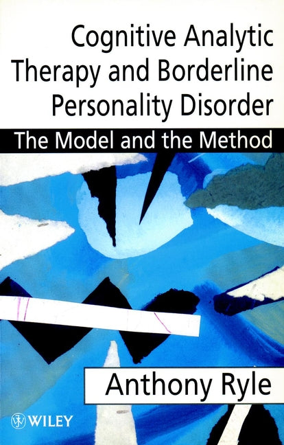Cognitive Analytic Therapy and Borderline Personality Disorder; The Model and the Method (Paperback / softback) 9780471976189