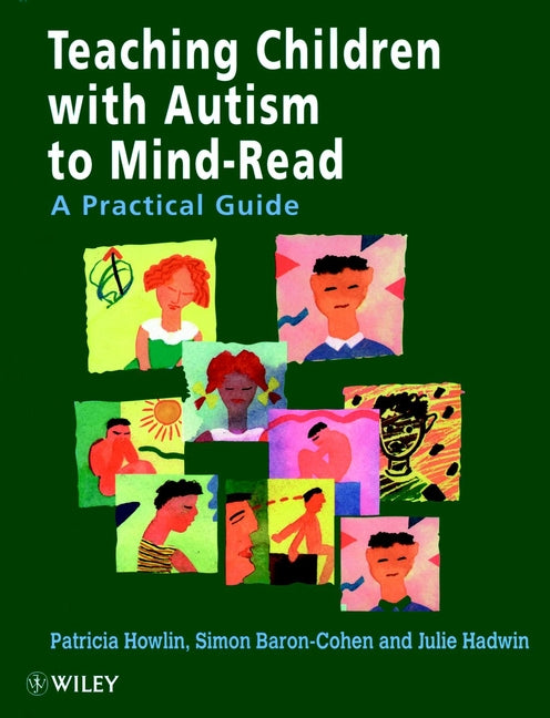Teaching Children with Autism to Mind-Read; A Practical Guide for Teachers and Parents (Paperback / softback) 9780471976233