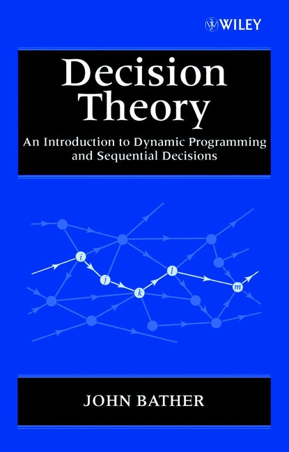 Decision Theory; An Introduction to Dynamic Programming and Sequential Decisions (Hardback) 9780471976486
