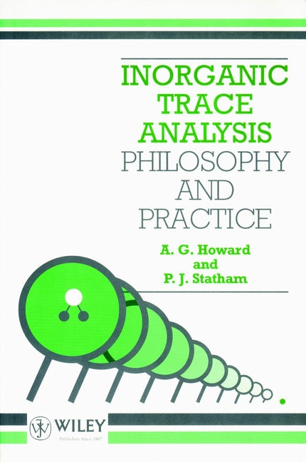 Inorganic Trace Analysis; Philosophy and Practice (Paperback / softback) 9780471976721