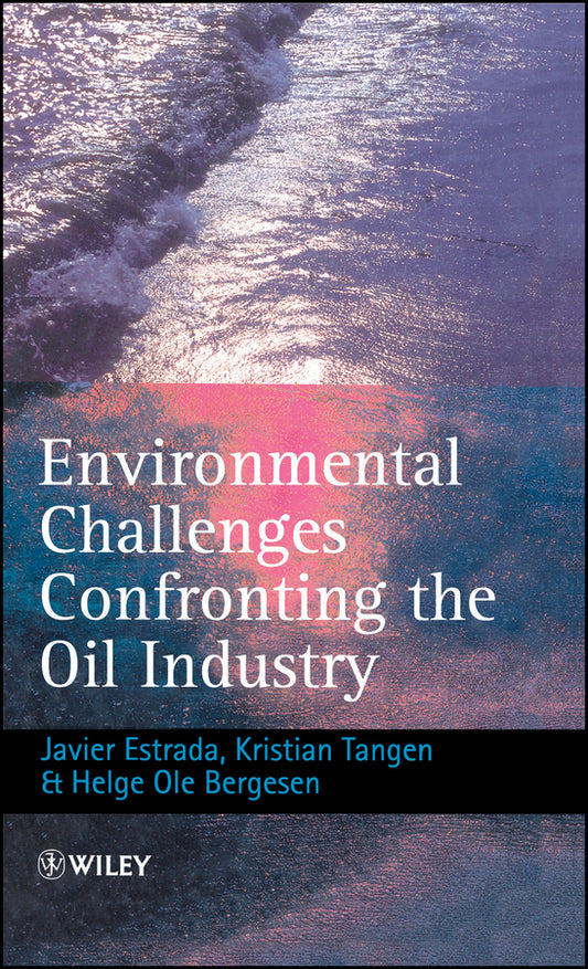 Environmental Challenges Confronting the Oil Industry (Hardback) 9780471977131