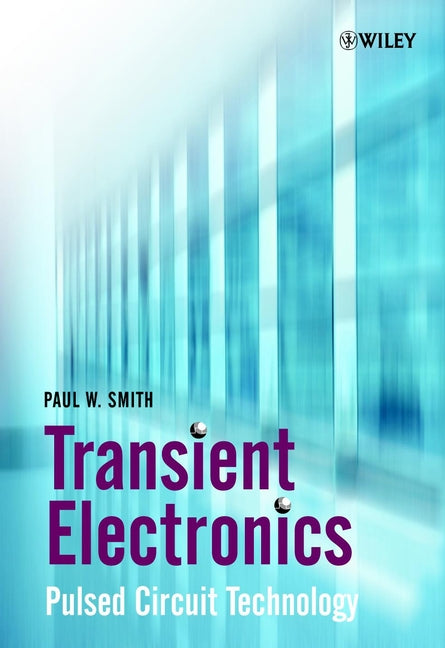 Transient Electronics; Pulsed Circuit Technology (Hardback) 9780471977735
