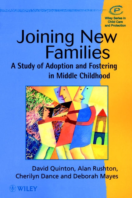 Joining New Families; A Study of Adoption and Fostering in Middle Childhood (Paperback / softback) 9780471978374