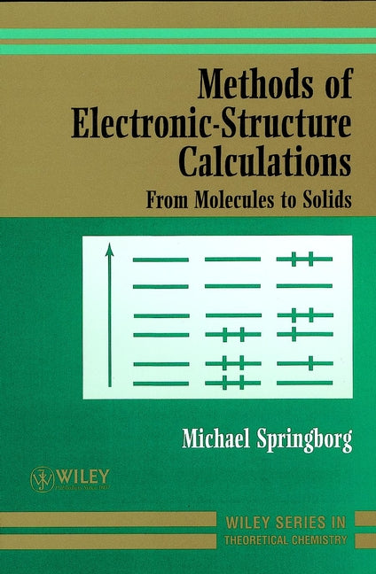 Methods of Electronic-Structure Calculations; From Molecules to Solids (Paperback / softback) 9780471979760