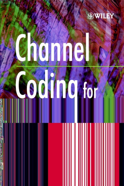 Channel Coding for Telecommunications (Hardback) 9780471982777