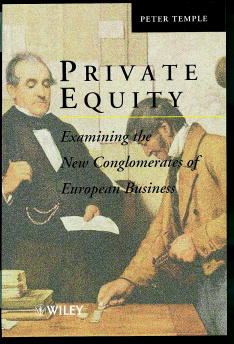 Private Equity; Examining the New Conglomerates of European Business (Hardback) 9780471983965