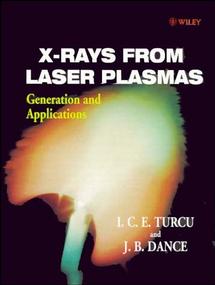 X-Rays From Laser Plasmas; Generation and Applications (Hardback) 9780471983972