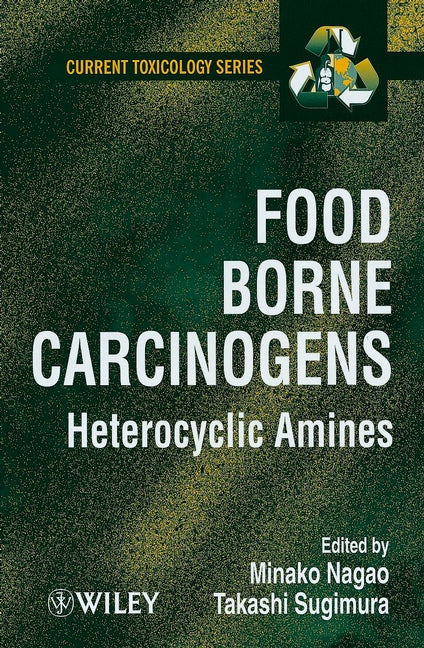 Food Borne Carcinogens; Heterocyclic Amines (Hardback) 9780471983996