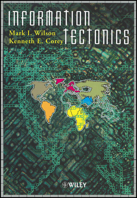 Information Tectonics; Space, Place and Technology in an Electronic Age (Hardback) 9780471984276