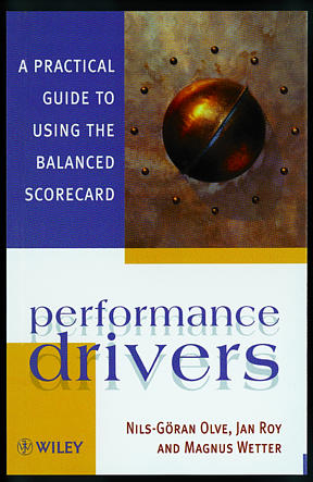Performance Drivers; A Practical Guide to Using the Balanced Scorecard (Hardback) 9780471986232