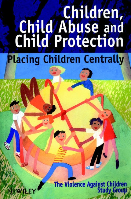 Children, Child Abuse and Child Protection; Placing Children Centrally (Paperback / softback) 9780471986416